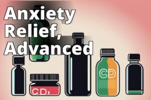 Advanced Cbd Products For Anxiety: The Ultimate Guide To Choosing The Right Dosage And Brand
