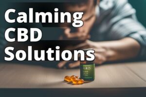 Effective Cbd For Anxiety: A Comprehensive Guide To Benefits, Dosage, And Side Effects