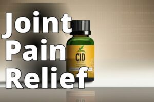 Say Goodbye To Joint Pain: How Cbd Oil Benefits Are Transforming Lives